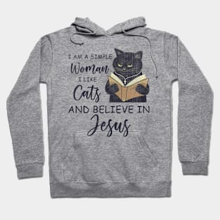 I Am A Simple Woman I Like Cats And Believe In Jesus Hoodie